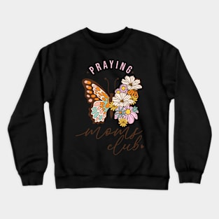 Praying Moms Club Crewneck Sweatshirt